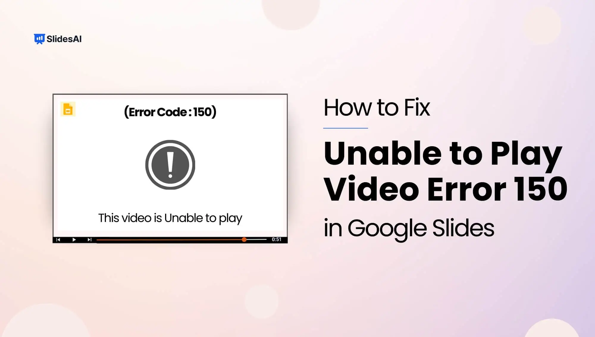 How to Fix Unable to Play Video Error 150 in Google Slides ?