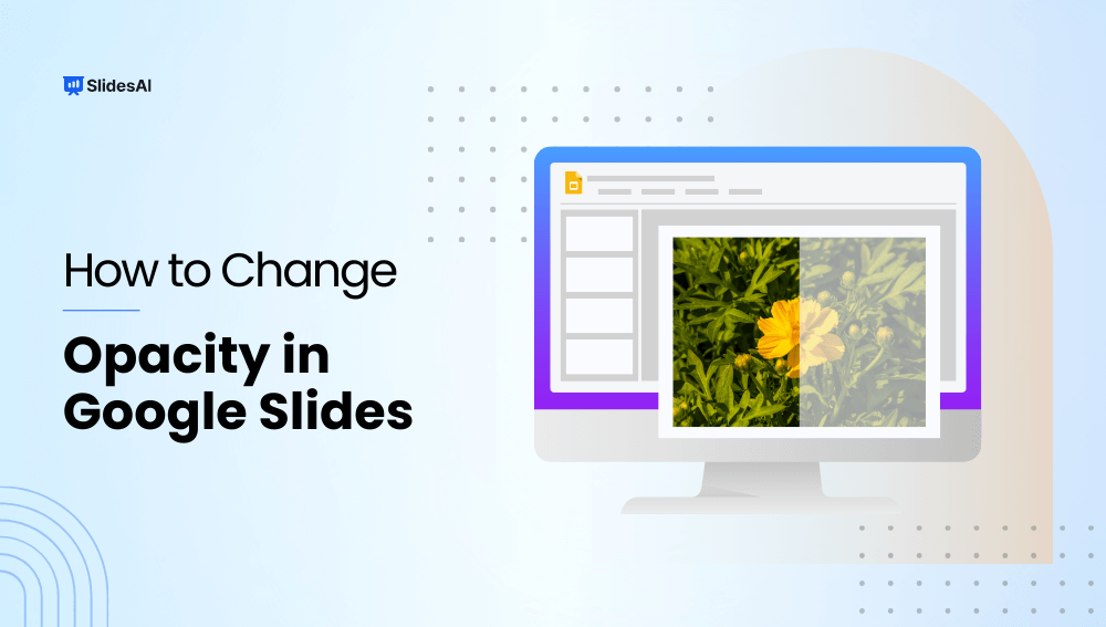 how to change opacity in google slides