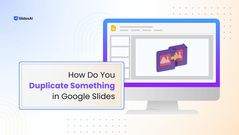How Do You Duplicate Something in Google Slides